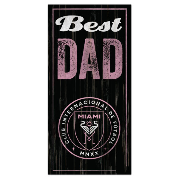 Inter Miami CF 6'' x 12'' Best Dad Sign