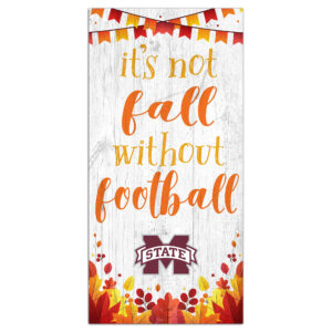 White Mississippi State Bulldogs 6'' x 12'' Not Fall Without Football Sign