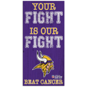 Minnesota Vikings 2021 NFL Crucial Catch 6'' x 12'' Your Fight Is Our Fight Beat Cancer Sign