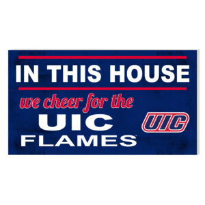 UIC Flames 11'' x 20'' Indoor/Outdoor In This House Sign