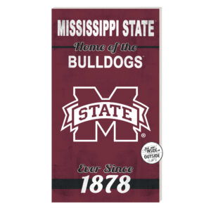 Mississippi State Bulldogs 11'' x 20'' Home Of The Sign