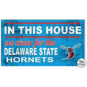 Delaware State Hornets 11'' x 20'' Indoor/Outdoor In This House Sign