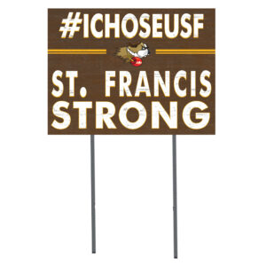 St. Francis Fighting Saints 18" x 24" I Chose Yard Sign